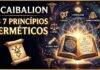 O Caibalion: As Sete Leis Herméticas para o Domínio da Realidade